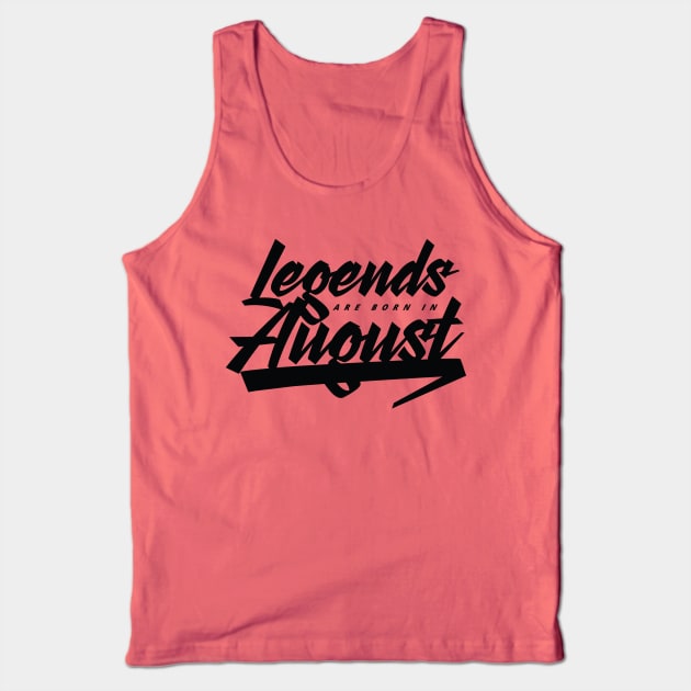 Legends are born in August Tank Top by Kuys Ed